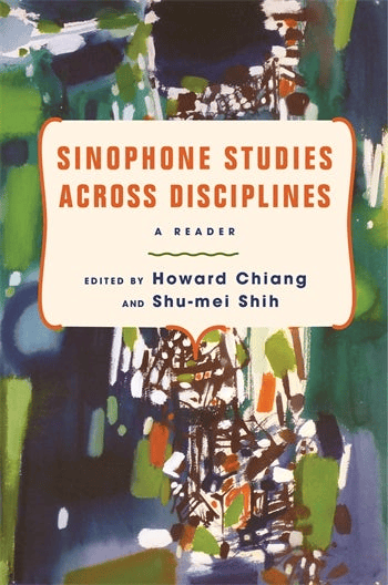   “Sinophone Studies Across Disciplines: A Reader” compiles essays that showcase the interdisciplinary potential of Sinophone studies as a nexus for marginalized global topics.  